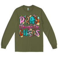 Army Green pray through the chaos Long Sleeve Tee - Artiststas