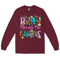 Burgundy pray through the chaos Long Sleeve Tee - Artiststas