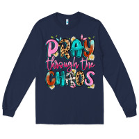 Navy pray through the chaos Long Sleeve Tee - Artiststas