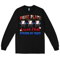 Black home plate social club pitches be crazy Long Sleeve Tee - Artiststas