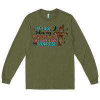 Army Green he has taken my brokenness and turned it into my p Long Sleeve Tee - Artiststas
