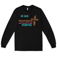 Black he has taken my brokenness and turned it into my p Long Sleeve Tee - Artiststas