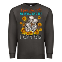 Smoke i love you till my lungs give out Premium Sweatshirt - OliviaCreatesArt
