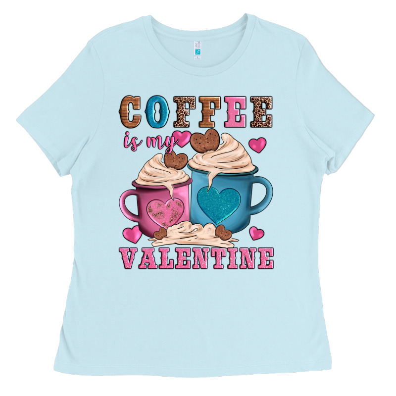 Valentines Day Coffe Is My Valentine Ladies Tee by AdoDesignShop | Teevron