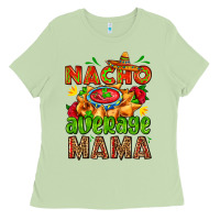 Matcha nacho average mama with nacho Ladies Tee - AdoDesignShop