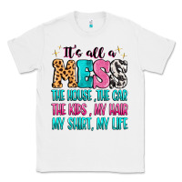 White It's all a mess the house the car Classic Tee - MaliasSmallBusiness