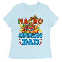 Baby Blue nacho average dad with nacho Ladies Tee - AdoDesignShop
