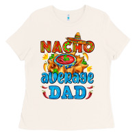 Bone nacho average dad with nacho Ladies Tee - AdoDesignShop