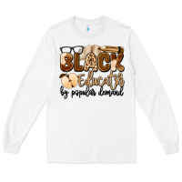 White black educator by popular demand Long Sleeve Tee - Artiststas