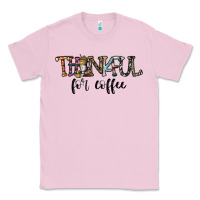 Bubblegum Pink thankful for coffee Classic Tee - CowhideDigitalArt