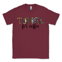 Burgundy thankful for coffee Classic Tee - CowhideDigitalArt