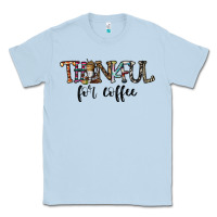Dusty Blue thankful for coffee Classic Tee - CowhideDigitalArt