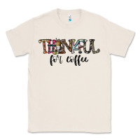 Natural thankful for coffee Classic Tee - CowhideDigitalArt