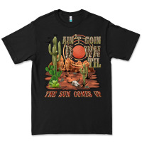 Black aintgoin down til the sun comes up desert Premium Tee - NancyCooperArtShop