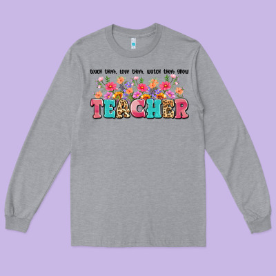 Teach Them Love Them Watch Them Grow Teacher Long Sleeve Tee Designed By Artiststas