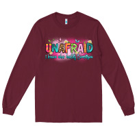 Burgundy unafraid i know who holds tomorrow Long Sleeve Tee - Artiststas