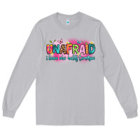 Moon Dust unafraid i know who holds tomorrow Long Sleeve Tee - Artiststas