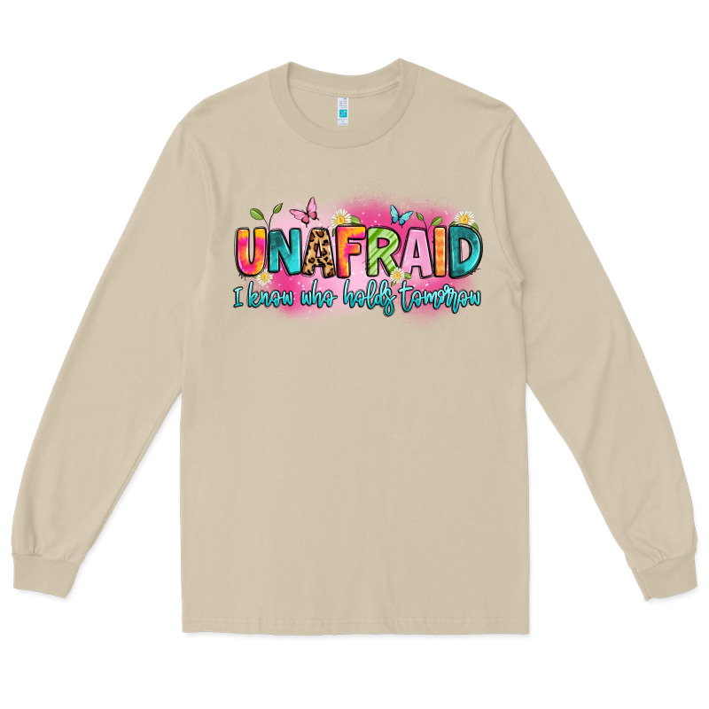Unafraid I Know Who Holds Tomorrow Long Sleeve Tee by Artiststas | Teevron