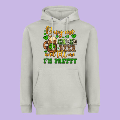 Buy Me Green Beer And Tell Me I'm Pretty Heavyweight Hoodie Designed By Oliviacreatesart