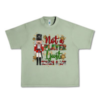 Oil Green not player i just crush a lot nutcracker Urban Heavy Tee - MaliasSmallBusiness