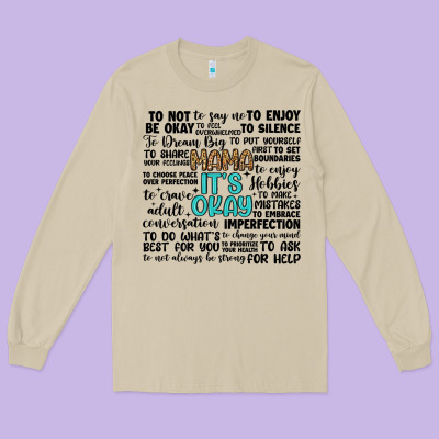 Mama It S Okay Long Sleeve Tee Designed By Artiststas