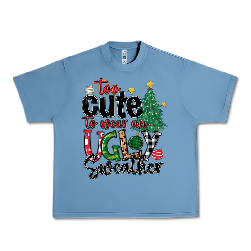 Too Cute To Wear Ugly  Christmas Urban Heavy Tee by MaliasSmallBusiness | Teevron