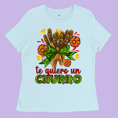 Te Gueiro Un Churro Ladies Tee Designed By Adodesignshop