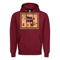 Burgundy true junkie crime Zipper Hoodie - TumblerDesignByShophia