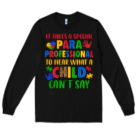 Black it takes a special paraprofessional to hear what a Long Sleeve Tee - Artiststas