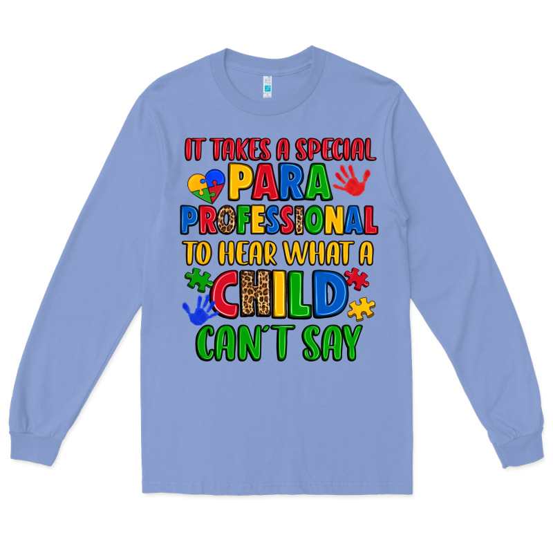 It Takes A Special Paraprofessional To Hear What A Long Sleeve Tee by Artiststas | Teevron