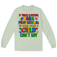 Matcha it takes a special paraprofessional to hear what a Long Sleeve Tee - Artiststas