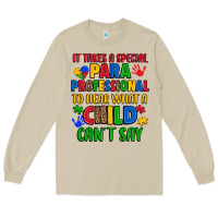 Mushroom it takes a special paraprofessional to hear what a Long Sleeve Tee - Artiststas