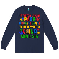 Navy it takes a special paraprofessional to hear what a Long Sleeve Tee - Artiststas