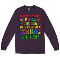 Plum it takes a special paraprofessional to hear what a Long Sleeve Tee - Artiststas