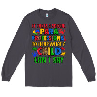 Smoke it takes a special paraprofessional to hear what a Long Sleeve Tee - Artiststas