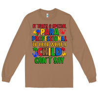 Toasted Coconut it takes a special paraprofessional to hear what a Long Sleeve Tee - Artiststas