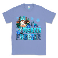 Colony Blue I'm freakin freezin Classic Tee - MaliasSmallBusiness