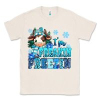 I'm Freakin Freezin Classic Tee | Teevron