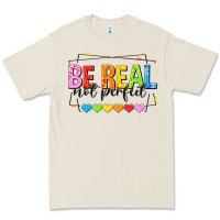 Be Real Not Perfect Premium Tee | Teevron