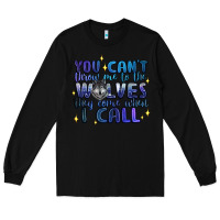 Black you cant throw me to the wolves they come when i c Long Sleeve Tee - Artiststas