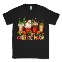 Black Christmas Santa coffee cups current mood Classic Tee - MaliasSmallBusiness