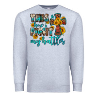 Heather Grey this is how i fight my battles Premium Sweatshirt - OliviaCreatesArt