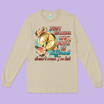 Just Because My Path Is Different Long Sleeve Tee Designed By Artiststas
