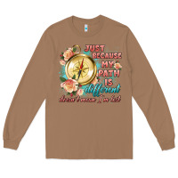 Toasted Coconut just because my path is different Long Sleeve Tee - Artiststas