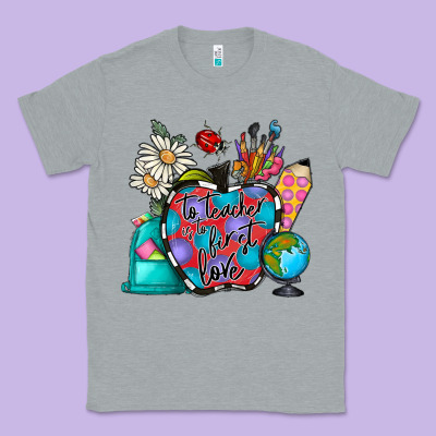 To Teacher Is To First Love Classic Tee Designed By Cowhidedigitalart