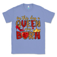 Colony Blue on this day a queen was born Classic Tee - MaliasSmallBusiness