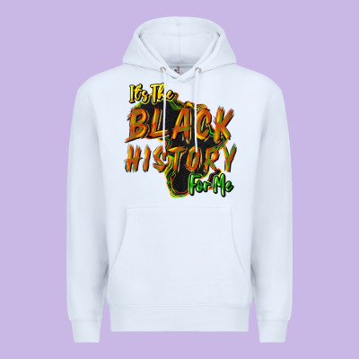 It's The Black History For Me Premium Hoodie Designed By Howdyjamesfarm