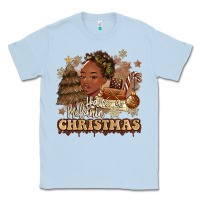 Dusty Blue have a melanin christmas  black woman Classic Tee - MaliasSmallBusiness