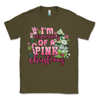 Army Green im dreaming of a pink christmas Classic Tee - MaliasSmallBusiness