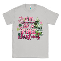 Moon Dust im dreaming of a pink christmas Classic Tee - MaliasSmallBusiness